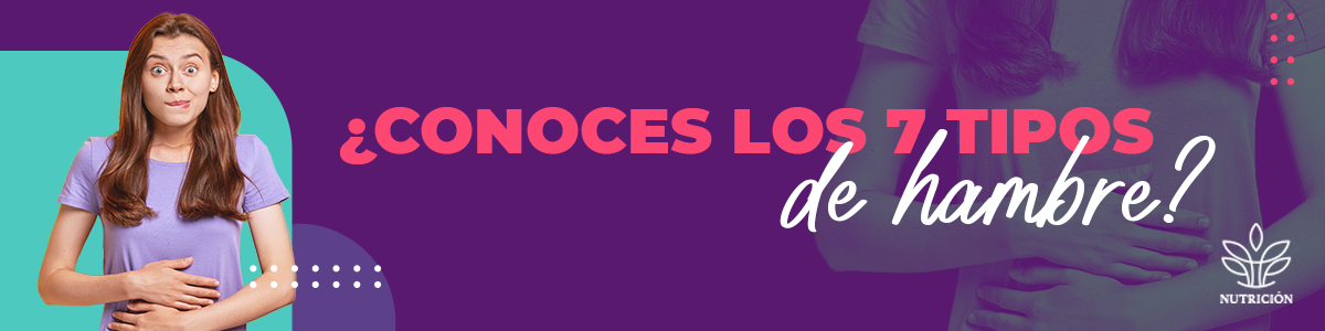 ¿Conoces los 7 tipos de hambre?